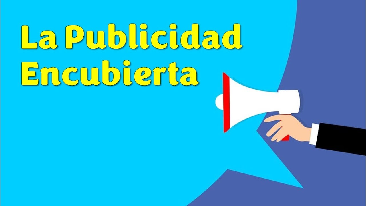 Los Peligros de la Publicidad Encubierta: Una Amenaza para los Consumidores